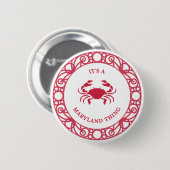 HET IS EEN MARYLAND DING (KRABBEN) RONDE BUTTON 5,7 CM (Voorkant /achterkant)
