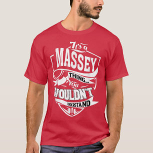 Het is een MASSEY Thing Gifts T-shirt