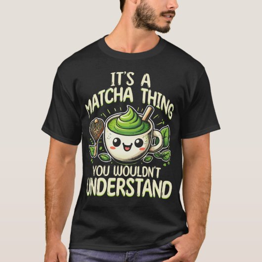 Het Is Een Matcha Ding T-shirt (Voorkant)