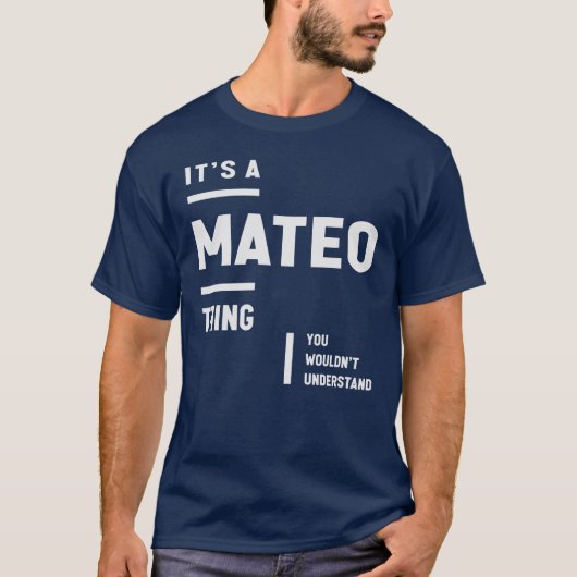 Het is een Mateo ding Grappige naam Mateo T-shirt (Voorkant)