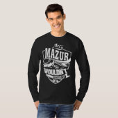 Het is een MAZUR-ding T-shirt (Voorkant volledig)