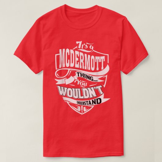 Het is een MCDERMOTT Ding Gifts T-shirt (Design voorkant)