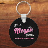 Het is een Megan ding dat je niet zou begrijpen Sleutelhanger (Voorkant)