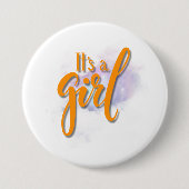 Het is een meisje ronde button 7,6 cm (Voorkant)