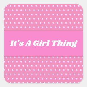 Het is een meisjesachtig ding Roze polka stippen S Vierkante Sticker