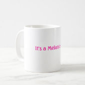 Het is een Melanie ding Koffiemok (Voorkant links)