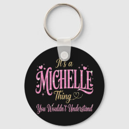 Het is een Michelle-ding Roze Goud Vrouwen Cadeau Sleutelhanger