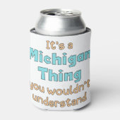 Het is een Michigan-ding Blikjeskoeler (Blikje Voorkant)