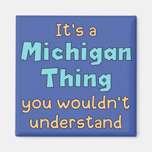 Het is een Michigan-ding Magneet