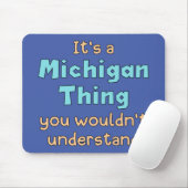 Het is een Michigan-ding Muismat (Met muis)