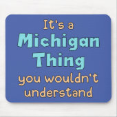 Het is een Michigan-ding Muismat (Voorkant)