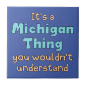 Het is een Michigan-ding Tegeltje (Voorkant)