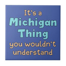Het is een Michigan-ding Tegeltje