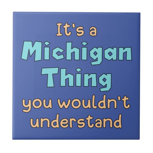 Het is een Michigan-ding Tegeltje (Voorkant)