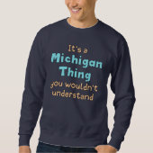 Het is een Michigan-ding Trui (Voorkant)