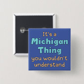 Het is een Michigan-ding Vierkante Button 5,1 Cm (Voorkant /achterkant)