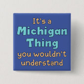 Het is een Michigan-ding Vierkante Button 5,1 Cm (Voorkant)
