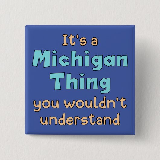 Het is een Michigan-ding Vierkante Button 5,1 Cm (Voorkant)