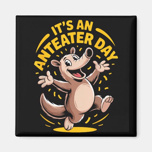 Het is een miereneterdag Funny Schattig Ongebruike Magneet (Voorkant)