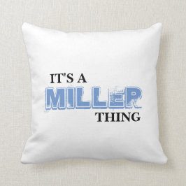 Het is een MILLER ding. Je zou het niet begrijpen Kussen