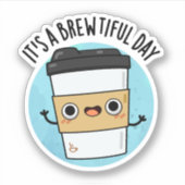 Het is een mooie dag... grappige koffie.. sticker (Voorkant)