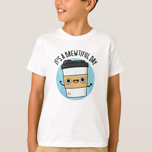 Het is een mooie dag... grappige koffie.. t-shirt (Voorkant)