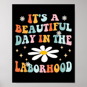 Het is een mooie dag in de labhood Retro Labour D Poster