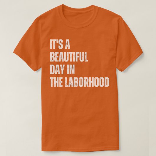 Het is een mooie dag in de Laborhood 5 T-shirt (Design voorkant)