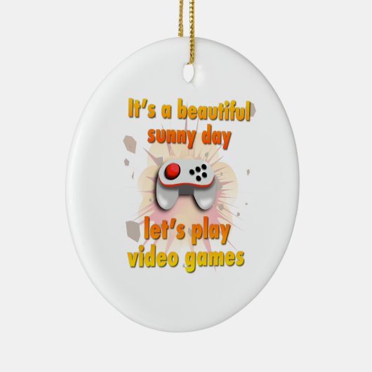 Het is een mooie dag - laten we videospelletjes sp keramisch ornament (Rechts)
