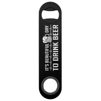 Het is een mooie dag om bier te Drinken Speed Flessenopener