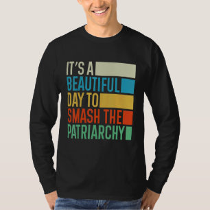 Het Is Een Mooie Dag Om De Patriarchie Retro Te Ve T-shirt