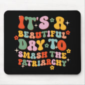 Het is een mooie dag om de patriarchie te smokkele muismat (Voorkant)