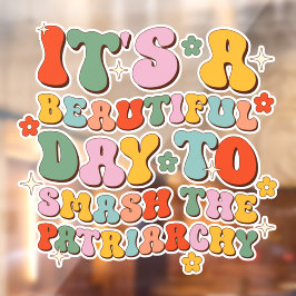 Het is een mooie dag om de patriarchie te smokkele raamsticker