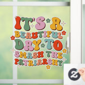 Het is een mooie dag om de patriarchie te smokkele raamsticker (Huis)