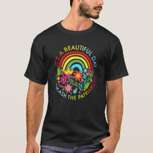 Het is een mooie dag om de patriarchie-vrouw te sm t-shirt