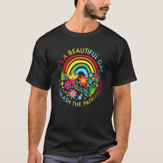 Het is een mooie dag om de patriarchie-vrouw te sm t-shirt