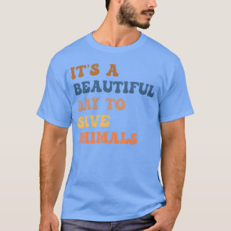 Het is een mooie dag om dieren te redden meisje t-shirt
