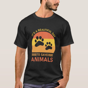 Het is een mooie dag om dieren te redden - veterin t-shirt