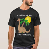 Het is een mooie dag om een dinosaurusdesign te zi t-shirt (Voorkant)