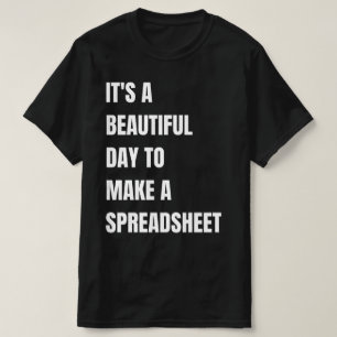 Het is een mooie dag om een spreadsheet te maken, t-shirt