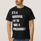 Het is een mooie dag om een spreadsheet te maken, t-shirt (Voorkant)