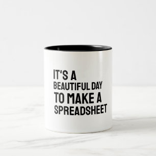 Het is een mooie dag om een spreadsheet te maken tweekleurige koffiemok