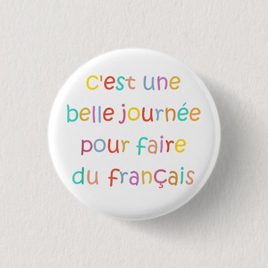 Het is een mooie dag om Frans te doen Ronde Button 3,2 Cm (Voorkant)