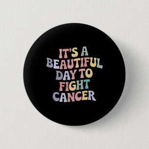 Het is een mooie dag om het bewustzijn van kanker  ronde button 5,7 cm