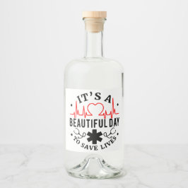 Het is een mooie dag om levens feest te redden likeurfles etiket