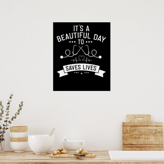 Het is een mooie dag om levens te redden poster (Keuken)