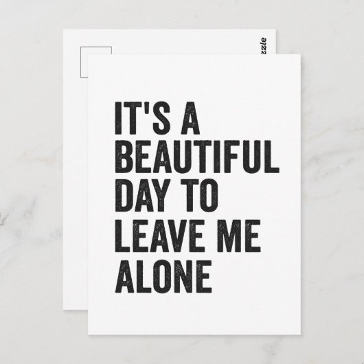 Het is een mooie dag om me alleen te laten Grappig Briefkaart (Voorkant / Achterkant)