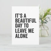 Het is een mooie dag om me alleen te laten Grappig Kaart (Staand voorkant)