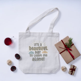 Het is een mooie dag om me alleen te laten grappig tote bag