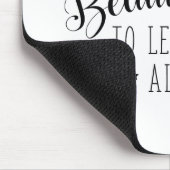 Het is een mooie dag om me alleen te laten. muismat (Hoek)